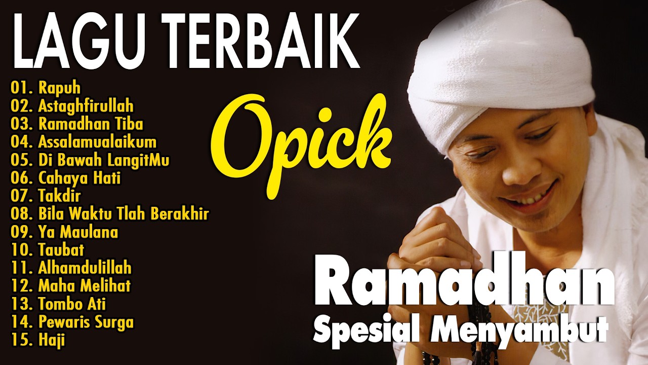 O P I C K FULL ALBUM - LAGU RELIGI ISLAM TERBAIK DAN TERPOPULER SEPANJANG MASA