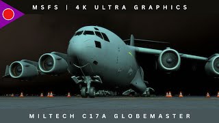 Checking Out The C17  Miltech C17a Globemaster  Msfs 2024  4k Ultra Graphics