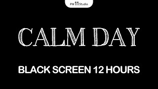 Calm Day | Sleep Music for Relaxing, Deep Sleep | Black Screen