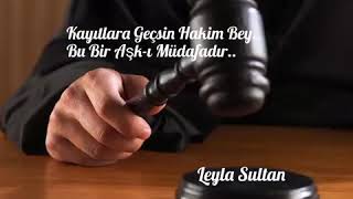 Leyla sultan kayıtlara geçsin hakim bey