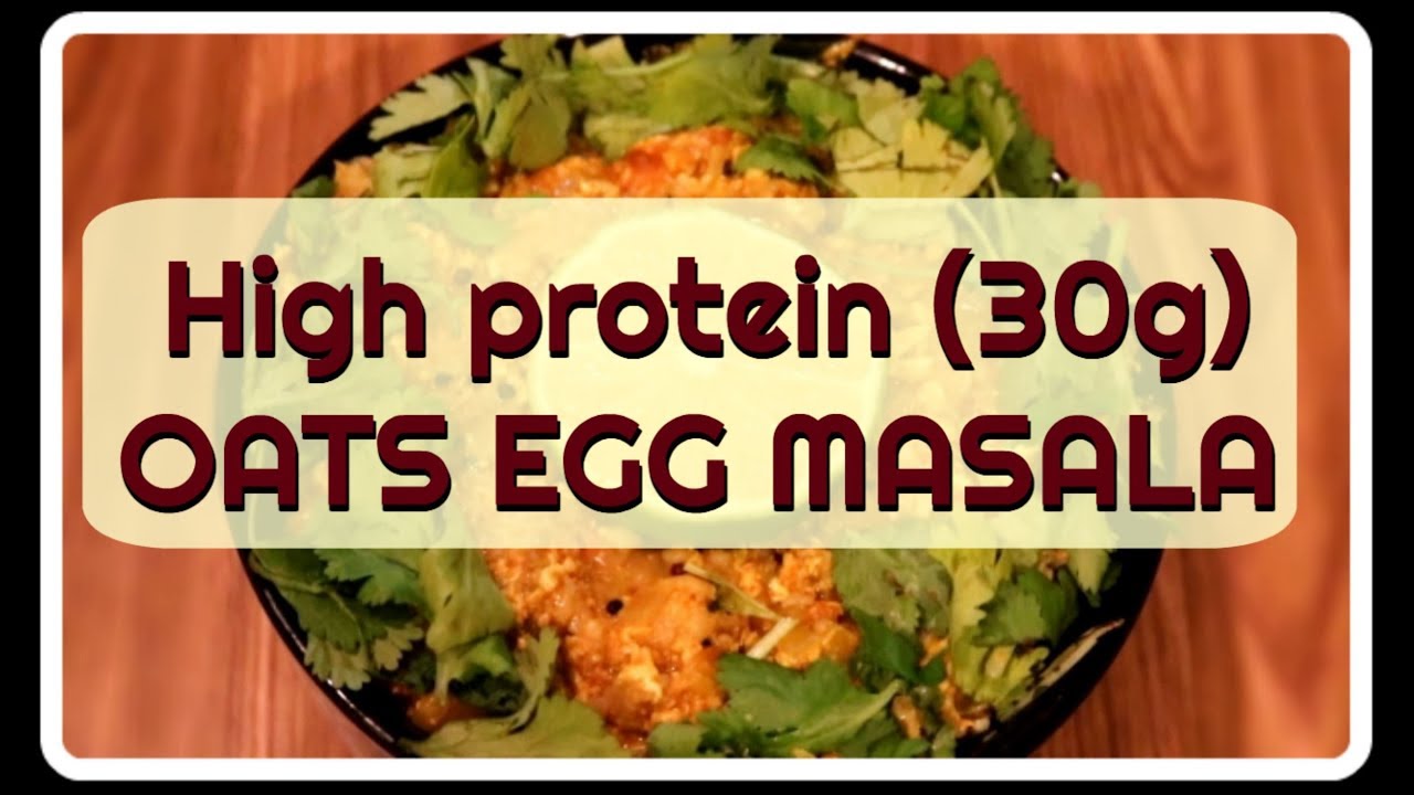 High Protein Oats Egg Masala | Indian Healthy Weight Loss ...