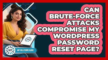 Can Brute-force Attacks Compromise My WordPress Password Reset Page? - WP Solutions Guru