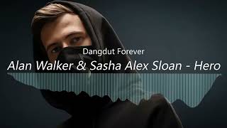Alan Walker \u0026 Sasha Alex Sloan - Hero Koplo Version (Dangdut Forever edit)
