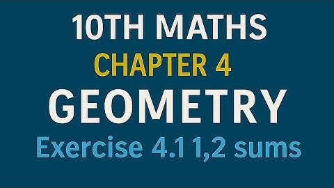 10th Maths TN State Board Chapter 4-Geometry Exercise 4.1 1,2 sums
