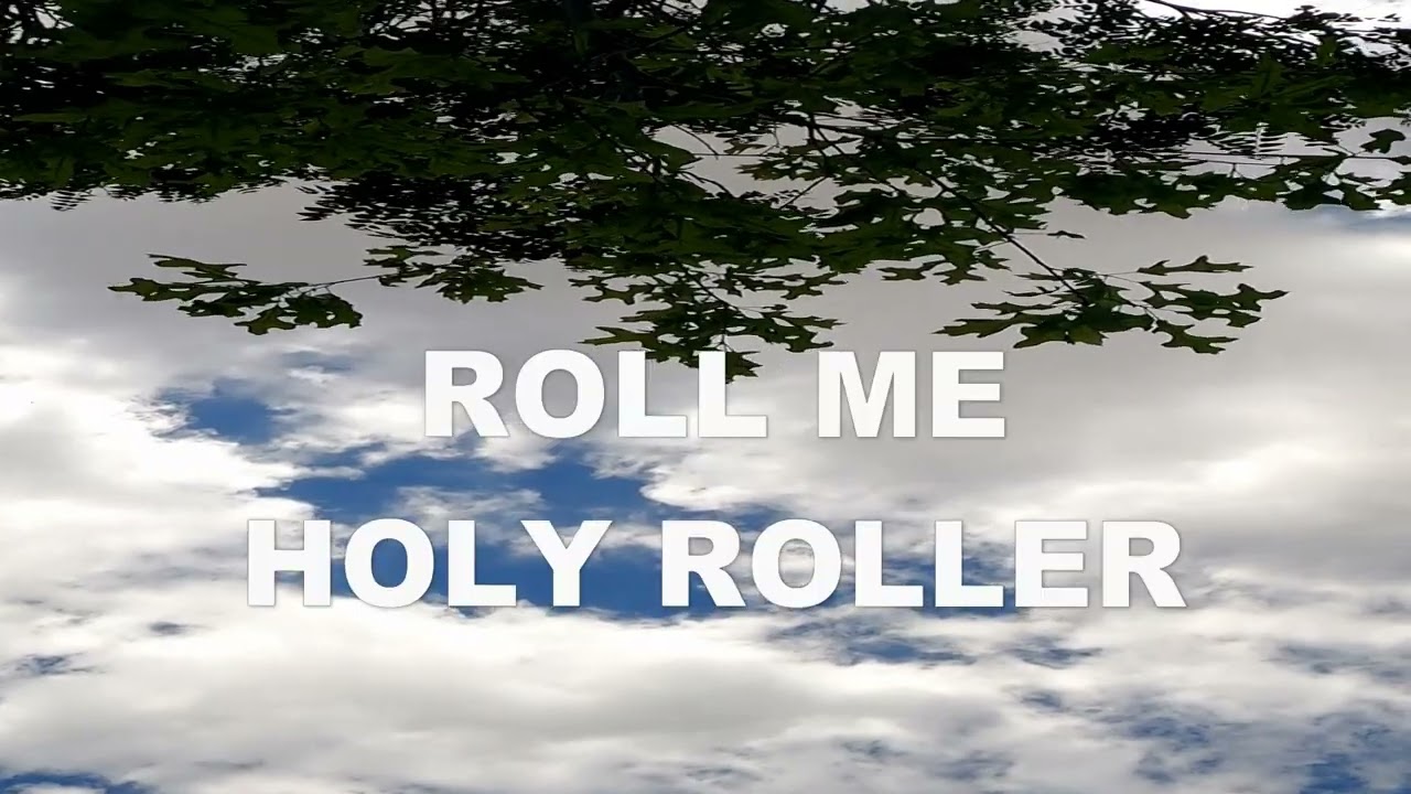 HOLY ROLLER YouTube