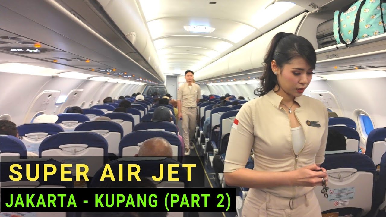 Super Air Jet Jakarta - Kupang, Terbang Rute Baru Dengan Pramugari Cantik dan Ganteng (Part 2)