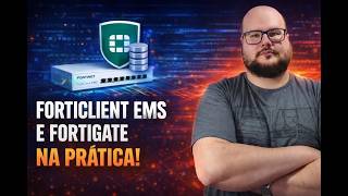 Primeiras Configurações de ZTNA: FortiClient EMS e FortiGate na Prática!