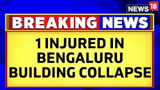 Building Collapse In Bangalore | Under Construction Building Collapses In Bengaluru | News18