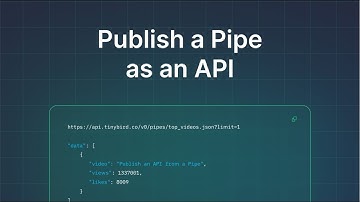 Publish an API from a Tinybird Pipe