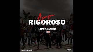 Melhor Mix de Afro House 2023 Apupu Rigoroso DJ Paulucho Rozzay