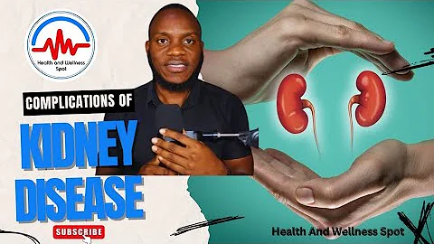 COMPLICATIONS OF KIDNEY DISEASE