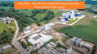 FEED MILL - Mig Plus for compound feed production - Constructed by Van Aarsen