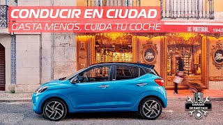 Conducir en ciudad: Gasta menos, cuida tu coche