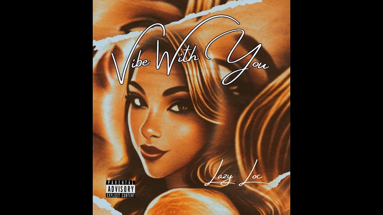 Vibe With You - Lazy Loc
