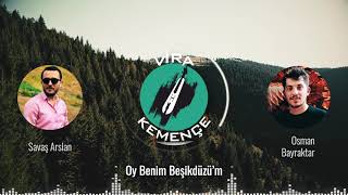 Savaş Arslan & Osman Bayraktar - Oy Benim Beşikdüzü'm [2021]