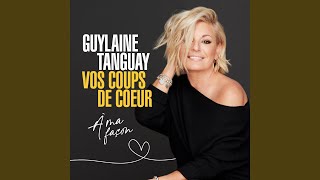 Video thumbnail of "Guylaine Tanguay - Une belle histoire"