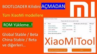 Xiaomi Bootloader Kilidi Açmadan Rom Yükleme. Xiaomi Tool Nedir? Xiaomi Tool Nasıl Kullanılır?