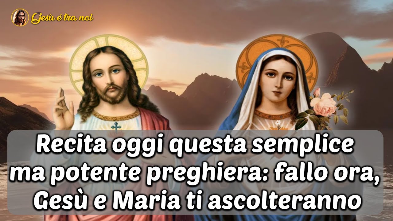 Recita oggi questa semplice ma potente preghiera: fallo ora, Gesù e ...