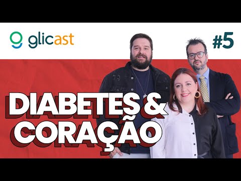 Diabetes e Coração | Glicast #5