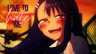 AMV | Nagatoro - Love To Hate Me (BLACKPINK)