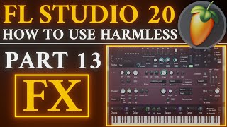 Harmless Tutorial PART 13 FX | FL Studio