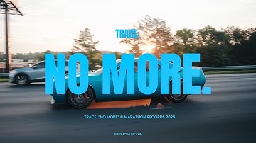 Trace. - No More. (Official Music Video)