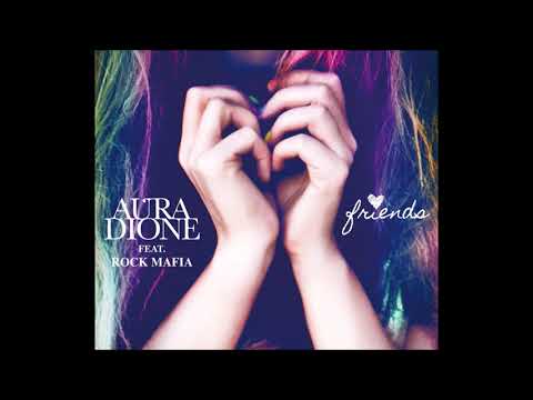 Aura Dione feat. Rock Mafia - Friends (Audio)
