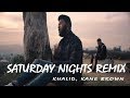 Khalid, Kane Brown -  Saturday Nights REMIX  (Lyrics Video)