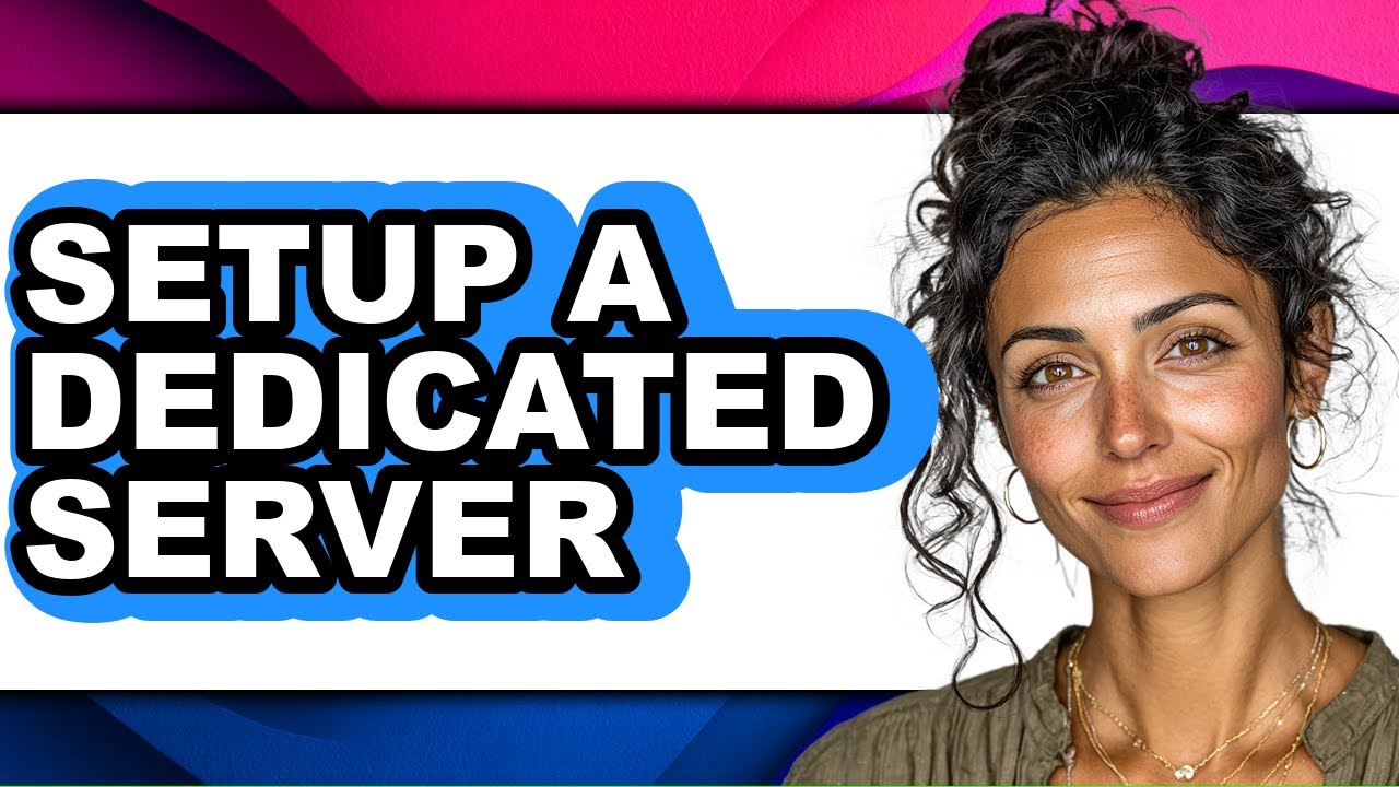 How To Setup A Dedicated Server - Step By Step - YouTube