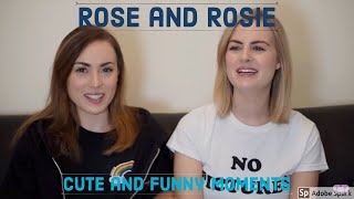 Rose and Rosie cute and funny moments