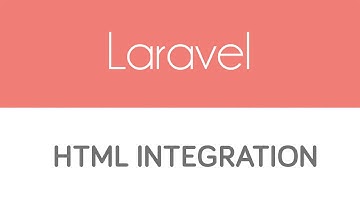 Laravel: HTML Integration