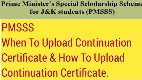 PMSSS/How & When To Upload Continuation Certificate/Who Will Upload Students or College/SouthBoy.