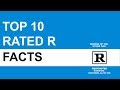 Top 10 Rated R Facts