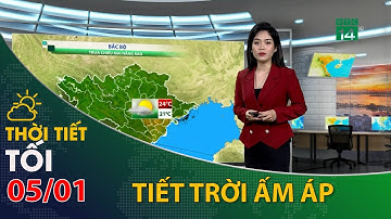 Thời tiết tối và đêm 07/01/2022:Bắc Bộ tiết trời ấm áp, nền nhiệt từ 21-24 độ C | VTC14
