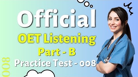OET Listening Part B | Official Practice 007 |  #oetlistening | OET Answers