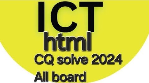 HSC ICT chepter 4 html cq solve 2024 | html cq solve 2024 | hsc html chepter #hsc #html #video