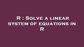 R : Solve a linear system of equations in R