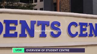 OVERVIEW OF UEW STUDENT CENTRE 2023