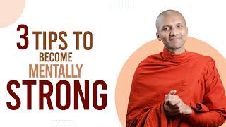 Buddhism In English - 3 Tips to Become Mentally Strong