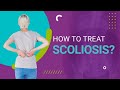 How to Treat Scoliosis?