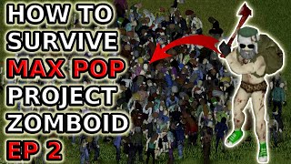 Foraging For Axes (Project Zomboid 16x Max Pop Episode 02)
