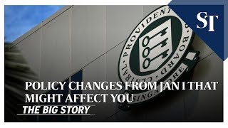 Policy changes from January 1 | THE BIG STORY | The Straits Times