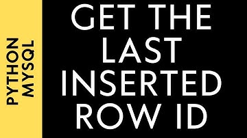 mysql last inserted row id using python programming