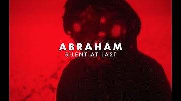 ABRAHAM - Silent at Last (Official Video)