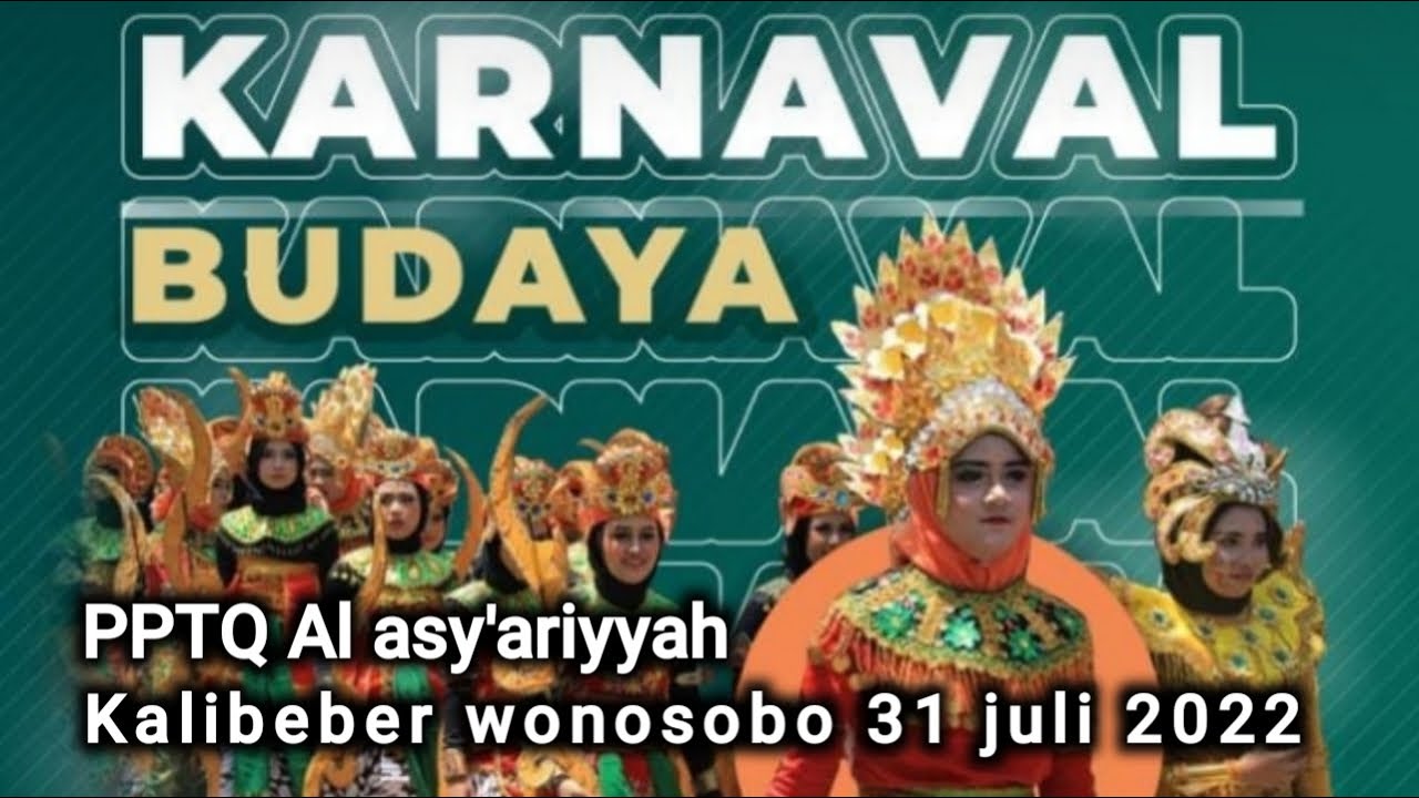 KARNAVAL BUDAYA DALAM RANGKA HAFLAH KHOTMIL QUR'AN KE 45 ' PPTQ AL ASY'ARIYYAH KALIBEBER WONOSOBO