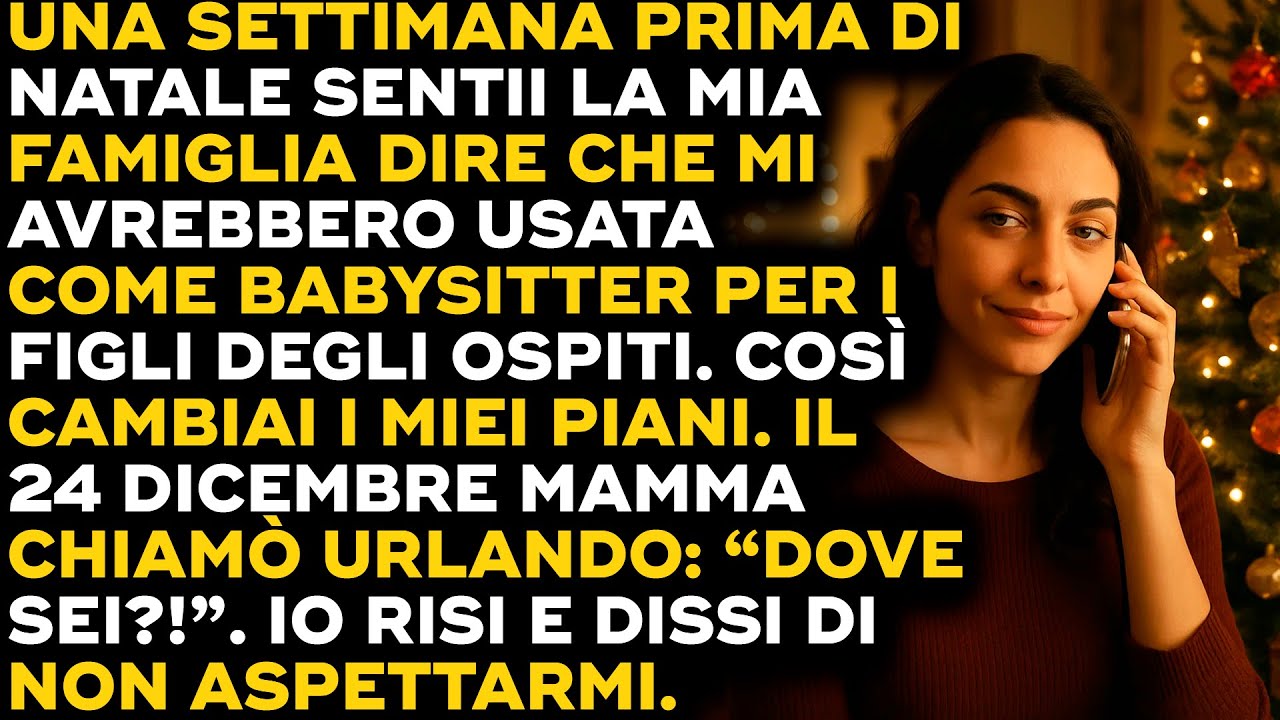 La mia famiglia voleva usarmi da babysitter a Natale, io cambiai i piani...