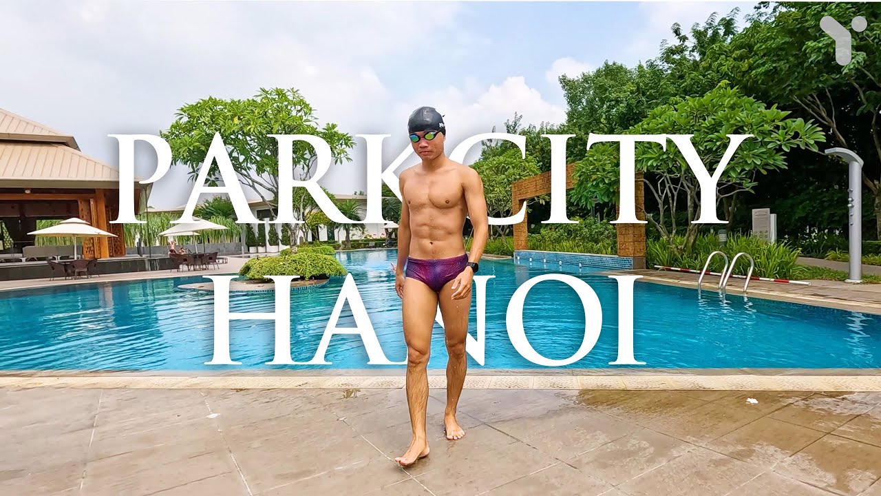 Trải Nghiệm Bể Bơi Đẳng Cấp 5 Sao Tại PARKCITY CLUB Hà Nội