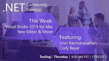 Tooling: .NET Community Standup - March 21, 2019 - Visual Studio 2019 for Mac Updates