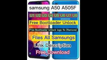 Samsung A50 A505F U1 U2 U3 U4 U5 U6 U7 U8 Free Bootloader Unlock logo fix (Remove) Files All Samsung