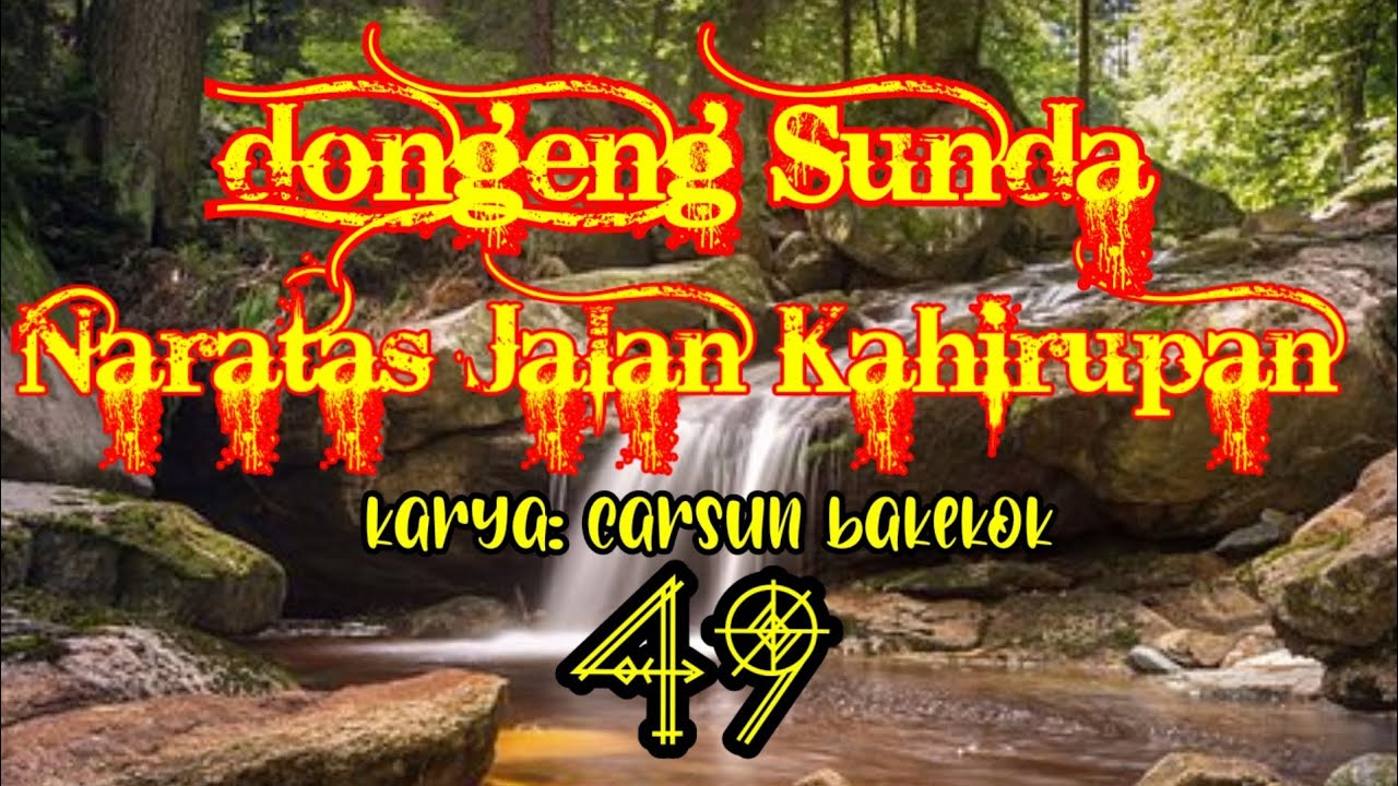 Dongeng Sunda Modern Naratas Jalan Kahirupan part-49